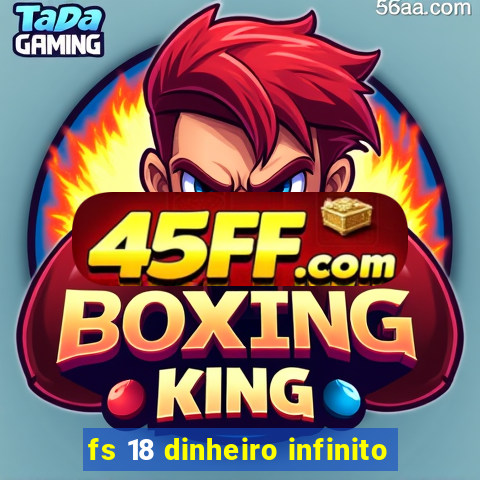 fs 18 dinheiro infinito